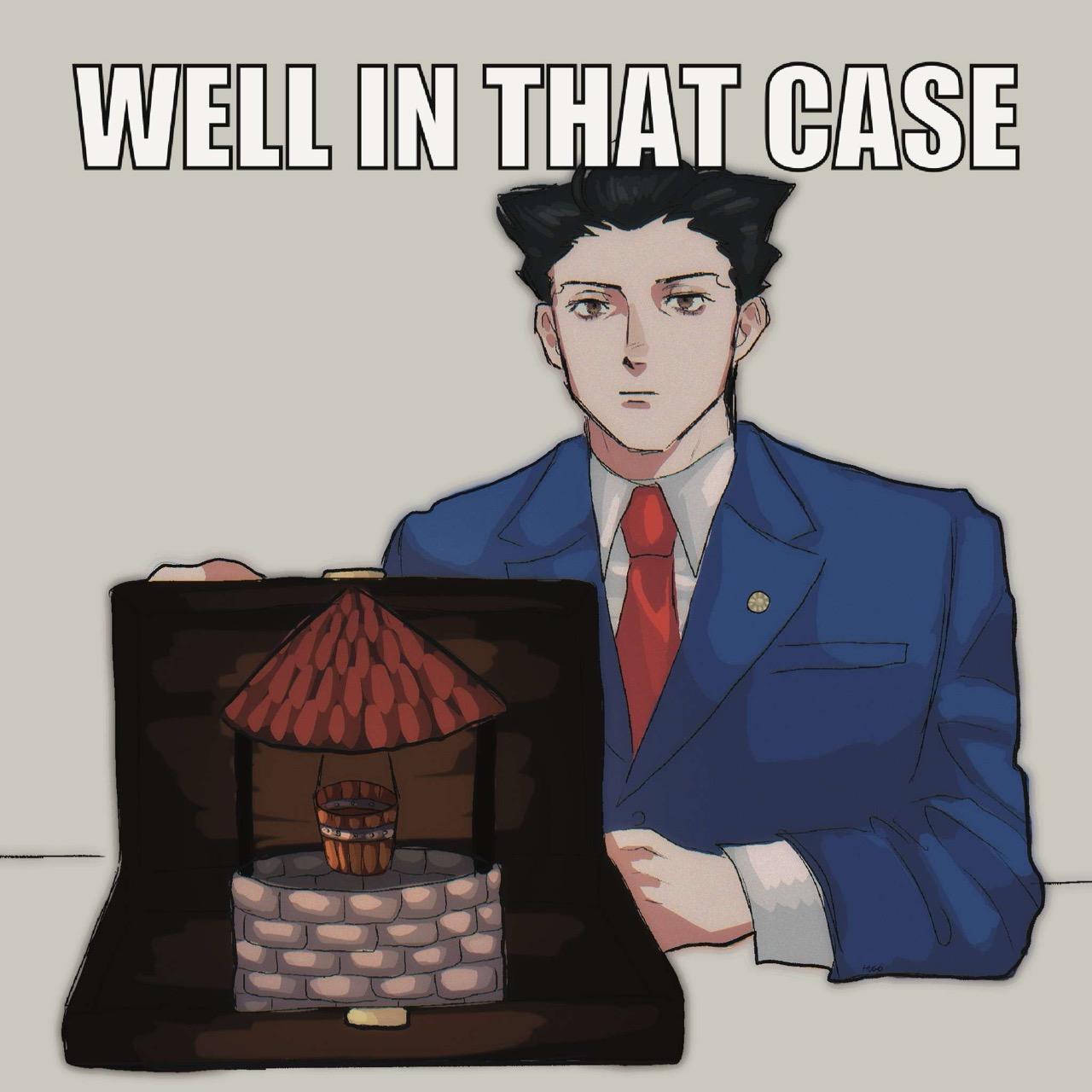 Deadpan Phoenix Wright, Ace Attorney (spiky hair, blue suit, white shirt, red tie) holding an open briefcase with a cartoon drawing of a well inside. 

Caption: Well in that case